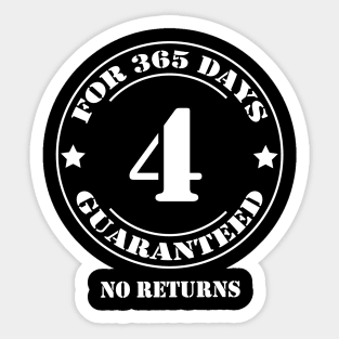 Birthday 4 for 365 Days Guaranteed Sticker